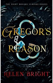 Gregors Reason: A steamy vampire romance with a dominant hero, shattered trust, and fierce emotional heat