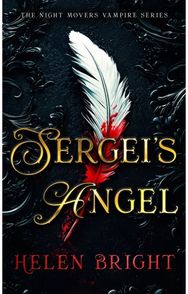 Sergeis Angel: A steamy vampire romance with wounded hearts, fierce loyalty, and a chance at forever