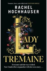 Lady Tremaine: The Reese's Book Club Pick! The hotly anticipated, spellbinding and unmissable retelling of one of the world's most iconic fairytales, Cinderella!