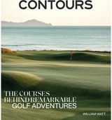Contours: The Courses Behind Remarkable Golf Adventures