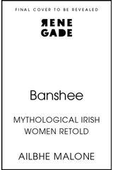 Banshee: Mythological Irish Women Retold