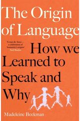 Origin of Language: How We Learned to Speak and Why