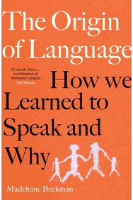 Origin of Language: How We Learned to Speak and Why