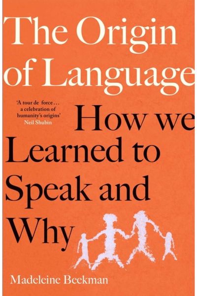 Origin of Language: How We Learned to Speak and Why