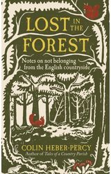 Lost in the Forest: Notes on not belonging from the English countryside