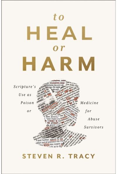 To Heal or Harm: Scripture's Use as Poison or Medicine for Abuse Survivors