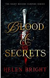 Blood & Secrets: A steamy vampire romance with a protective hero, a broken heart, and secrets that burn