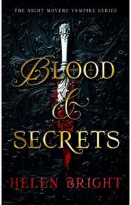 Blood & Secrets: A steamy vampire romance with a protective hero, a broken heart, and secrets that burn