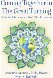 Coming Together in the Great Turning: Collective Liberation and Work That Reconnects