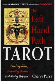 Left-Hand Path of Tarot: Breaking Taboos, Confronting Shadows, and Achieving Self-Love