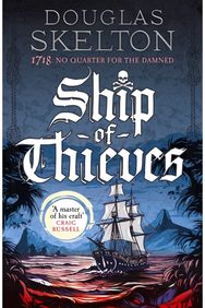 Ship of Thieves: High-octane historical fiction' Daily Mail
