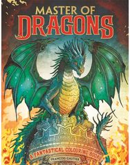 Master of Dragons: A Fantastical Colouring Book