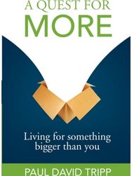 Quest for More: Living for Something Bigger Than You