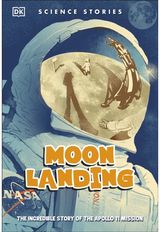 Moon Landing: The Incredible Story of the Apollo 11 Mission