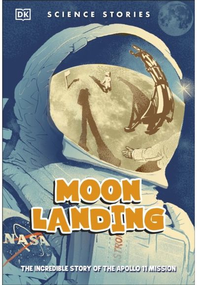 Moon Landing: The Incredible Story of the Apollo 11 Mission