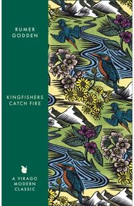 Kingfishers Catch Fire: A Virago Modern Classic