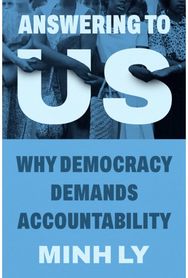 Answering to Us: Why Democracy Demands Accountability