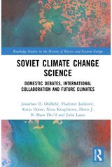 Soviet Climate Change Science: Domestic Debates, International Collaboration and Future Climates
