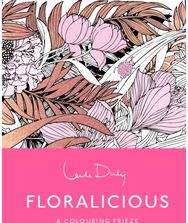 Floralicious: The Colouring Frieze: A Skittledog Colouring Frieze (sensational line drawings that unfold to reveal a spectacular, five-foot long image)