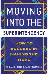 Moving into the Superintendency: How to Succeed in Making the Move