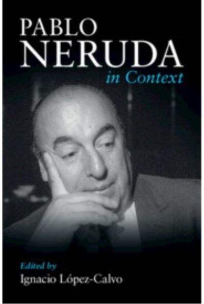 Pablo Neruda in Context
