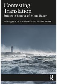 Contesting Translation: Studies in Honour of Mona Baker