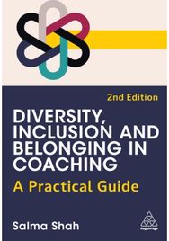 Diversity, Inclusion and Belonging in Coaching: A Practical Guide