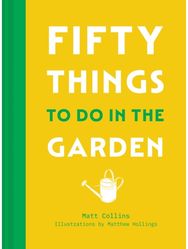 Fifty Things to Do in the Garden