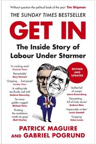 Get In: The Inside Story of Labour Under Starmer