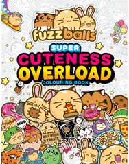 Fuzzballs Super Cuteness Overload Colouring Book: Join the Fuzzballs' Adventures with Silly Scenes, Fun Comics, and Cosy Patterns