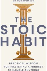 Stoic Habit: How to Own Your Choices---Even When It’s Difficult