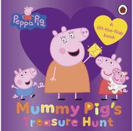Peppa Pig: Mummy Pigs Treasure Hunt: A lift-the-flap book