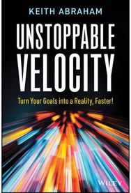 Unstoppable Velocity: Turn Your Goals into a Reality, Faster!