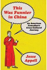 This Was Funnier in China: An American Comedian's Cross-Cultural Journey