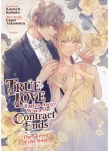 True Love Fades Away When the Contract Ends - The Secret of the Rose (Light Novel) [Volume 3]