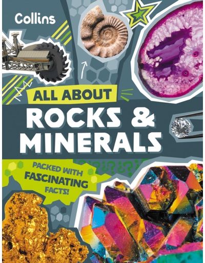 Rocks and Minerals: Discover Fascinating Facts About Gemstones, Fossils and Other Precious Treasures