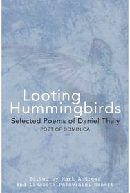 Looting Hummingbirds: Selected poems of Daniel Thaly