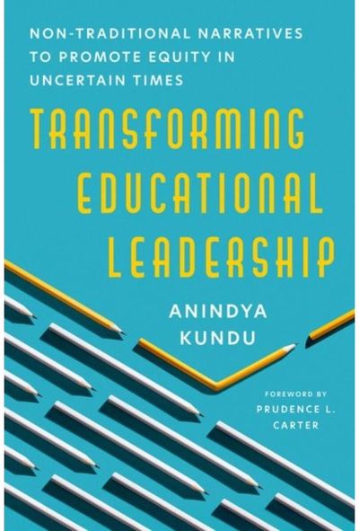 Transforming Educational Leadership: Non-Traditional Narratives to Promote Equity in Uncertain Times