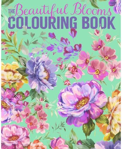 Beautiful Blooms Colouring Book: Over 40 Floral Designs to Colour