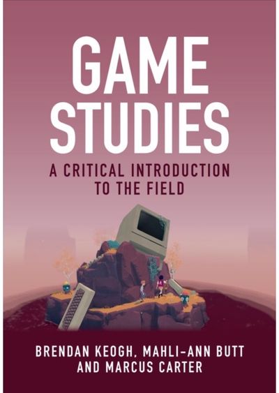 Game Studies: A Critical Introduction to the Field