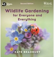 Wildlife Gardening for Everyone and Everything: Second edition