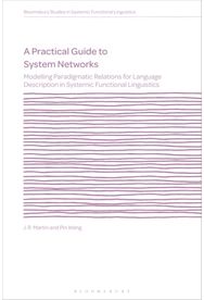 Practical Guide to System Networks: Modelling Paradigmatic Relations for Language Description in Systemic Functional Linguistics