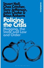 Policing the Crisis: Mugging, the State and Law and Order