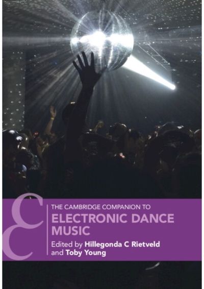 Cambridge Companion to Electronic Dance Music