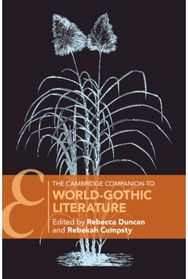 Cambridge Companion to World-Gothic Literature