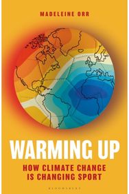 Warming Up: How Climate Change is Changing Sport – A GUARDIAN SPORTS BOOK OF THE YEAR