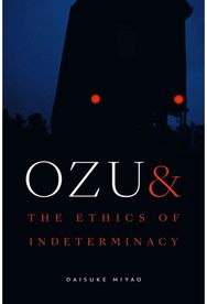Ozu and the Ethics of Indeterminacy