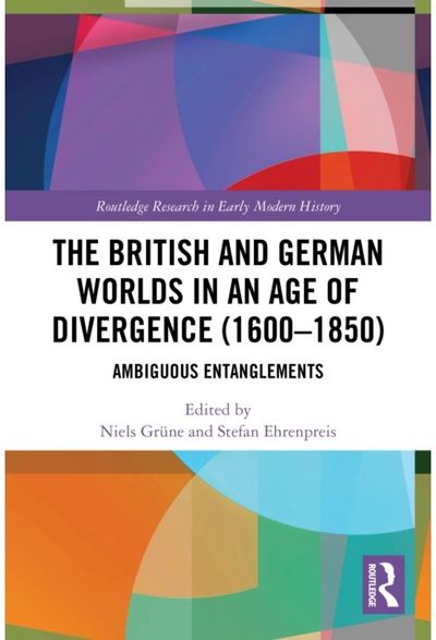 British and German Worlds in an Age of Divergence (1600–1850): Ambiguous Entanglements