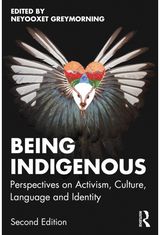 Being Indigenous: Perspectives on Activism, Culture, Language, and Identity