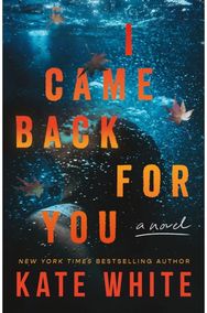 I Came Back for You: A Novel